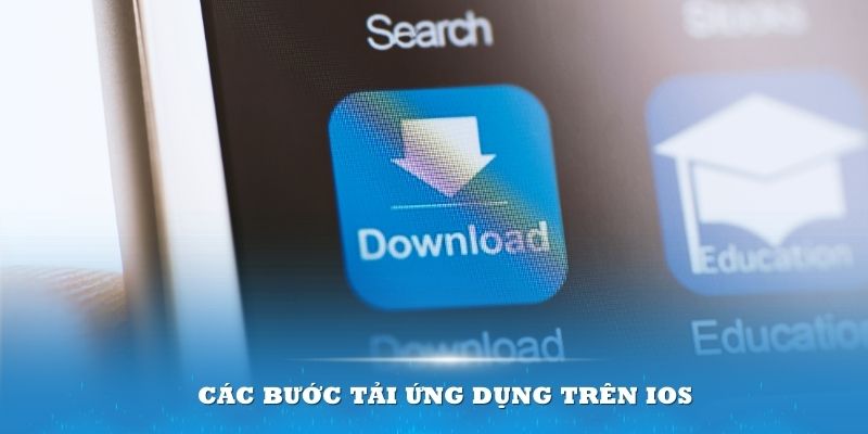 Các bước cơ bản để thực hiện tải ứng dụng trên IOS