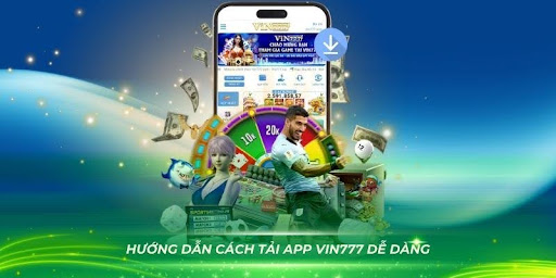 Hướng dẫn cách tải app Vin777 dễ dàng