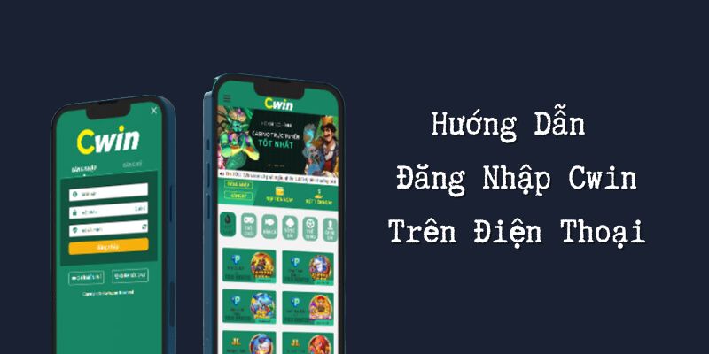 Đăng nhập tài khoản Cwin trên điện thoại