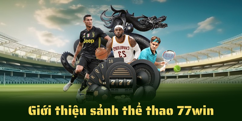 Sơ lược sảnh game của nhà cái 77win